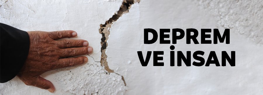 DEPREM VE İNSANLAR